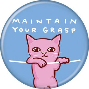 Strange Planet Maintain Your Grasp Button Pin