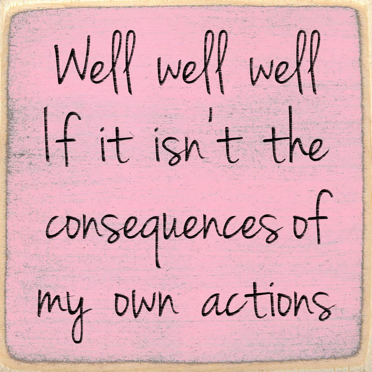 Well well well-4x4 Wooden Block Sign