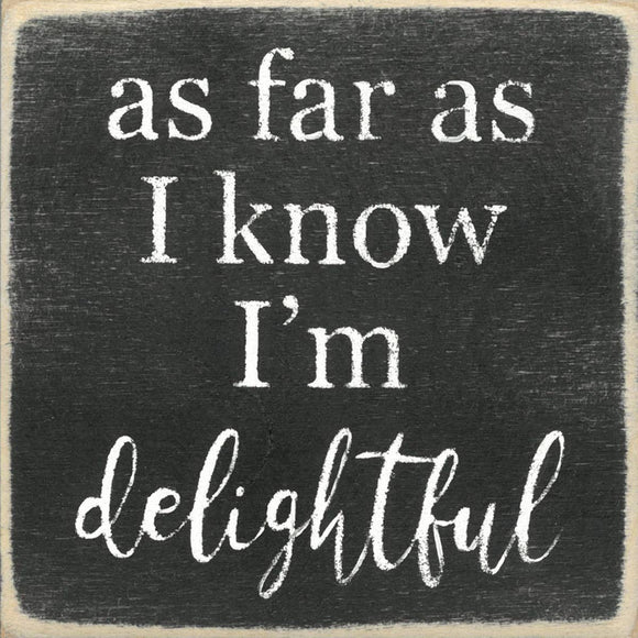 I'm Delightful-4X4 Wooden Block Sign