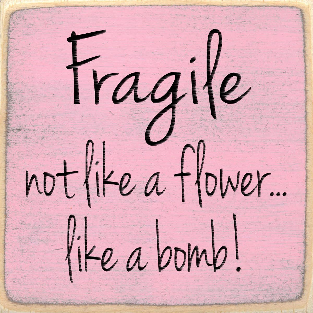 Fragile-4X4 Wooden Block Sign
