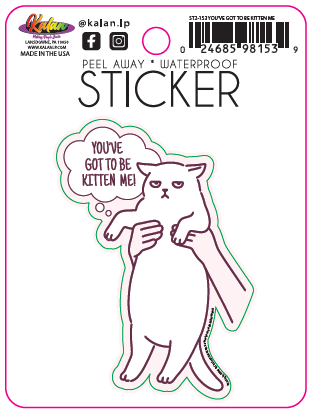 You've got to be kitten me Die-Cut Sticker