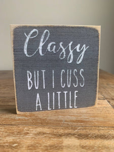 Classy Cuss-4X4 Wooden Block Sign