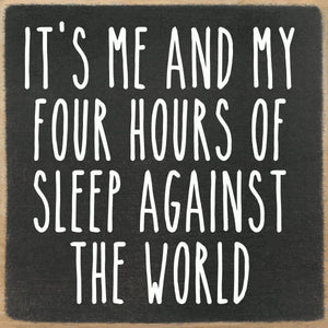 Four hours-4x4 Wooden Block Sign
