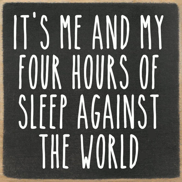 Four hours-4x4 Wooden Block Sign