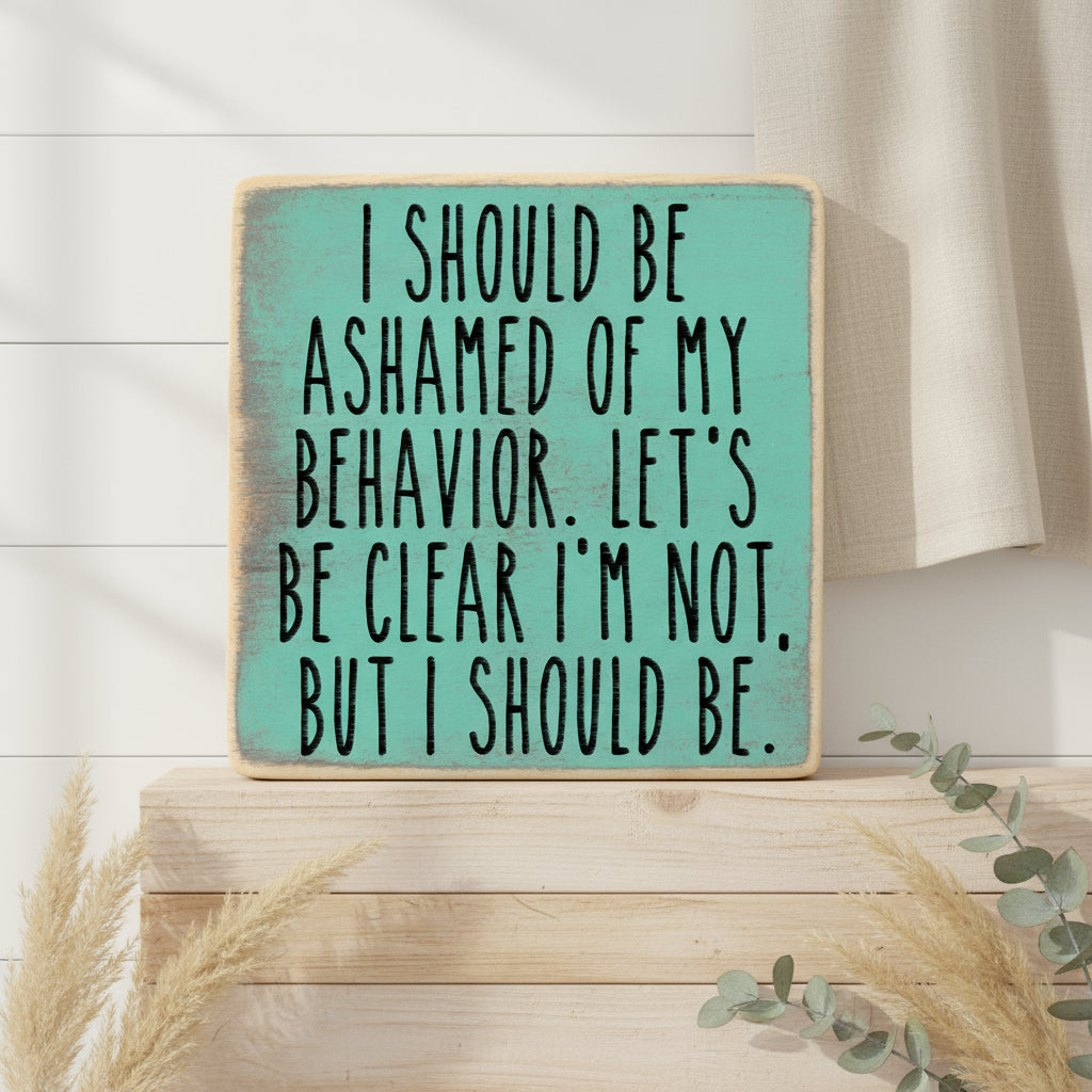 I Should Be Wooden Block Sign