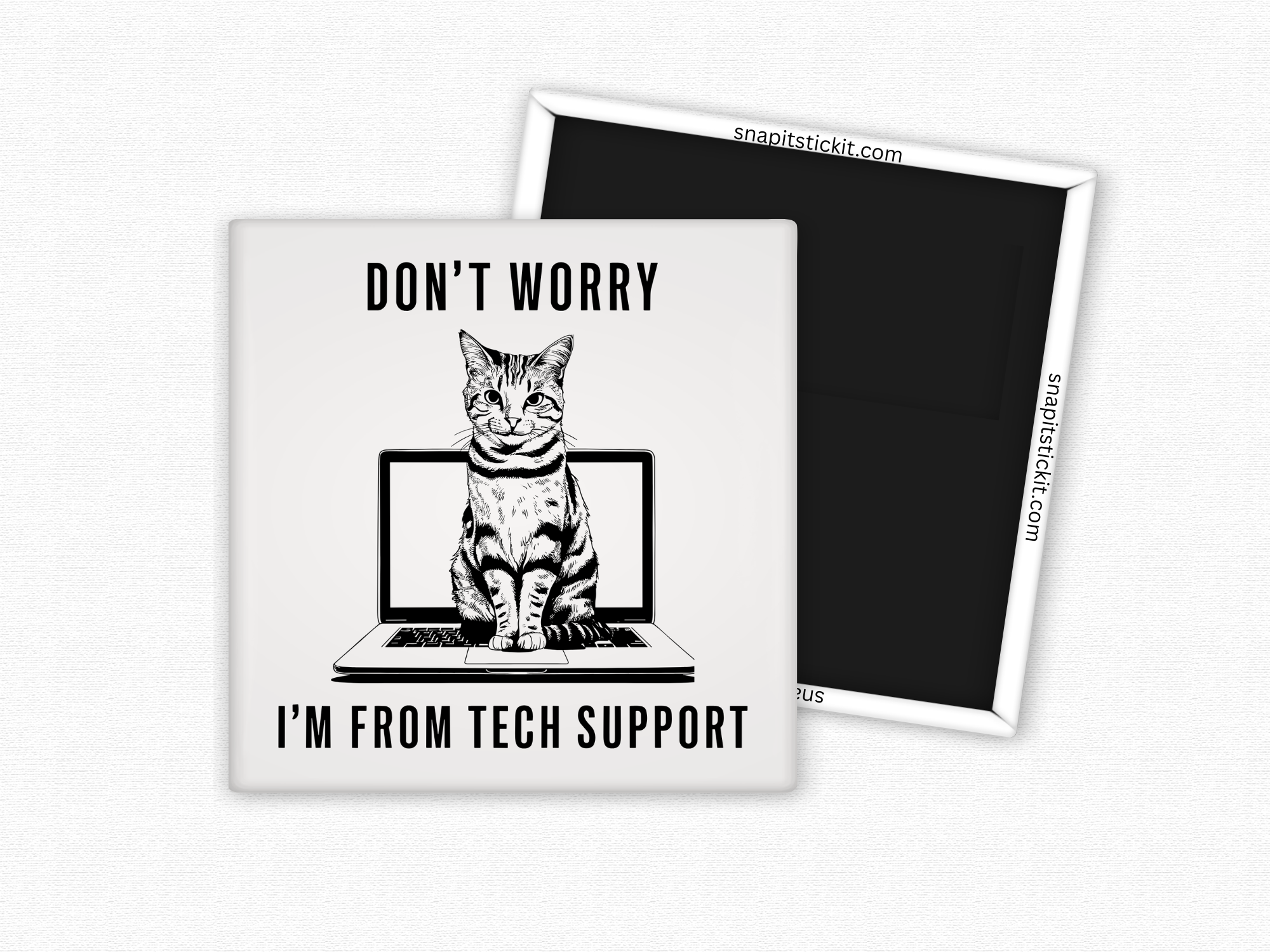Don't Worry... I'm From Tech Support - Cat Humor Square Magnet