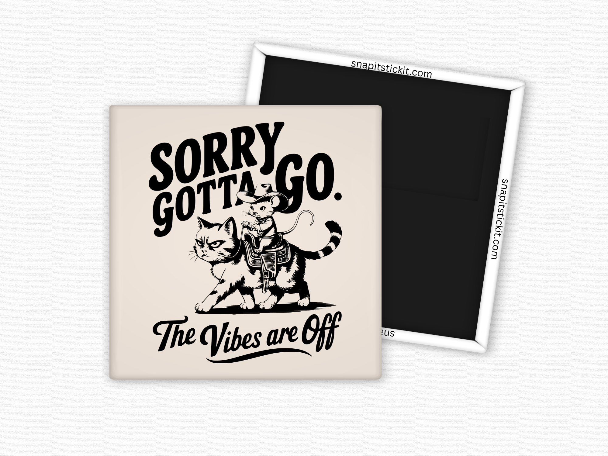 Sorry Gotta Go... The Vibes Are Off - Cat Humor Square Magnet