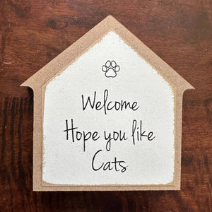 Hope you like Cats Wooden Sign