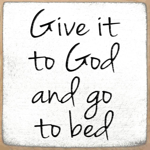 Give It To God- 4x4 Wooden Block Sign