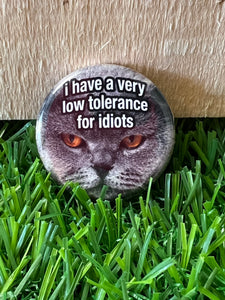 Low Tolerance For Idiots Cat 1.25" Button