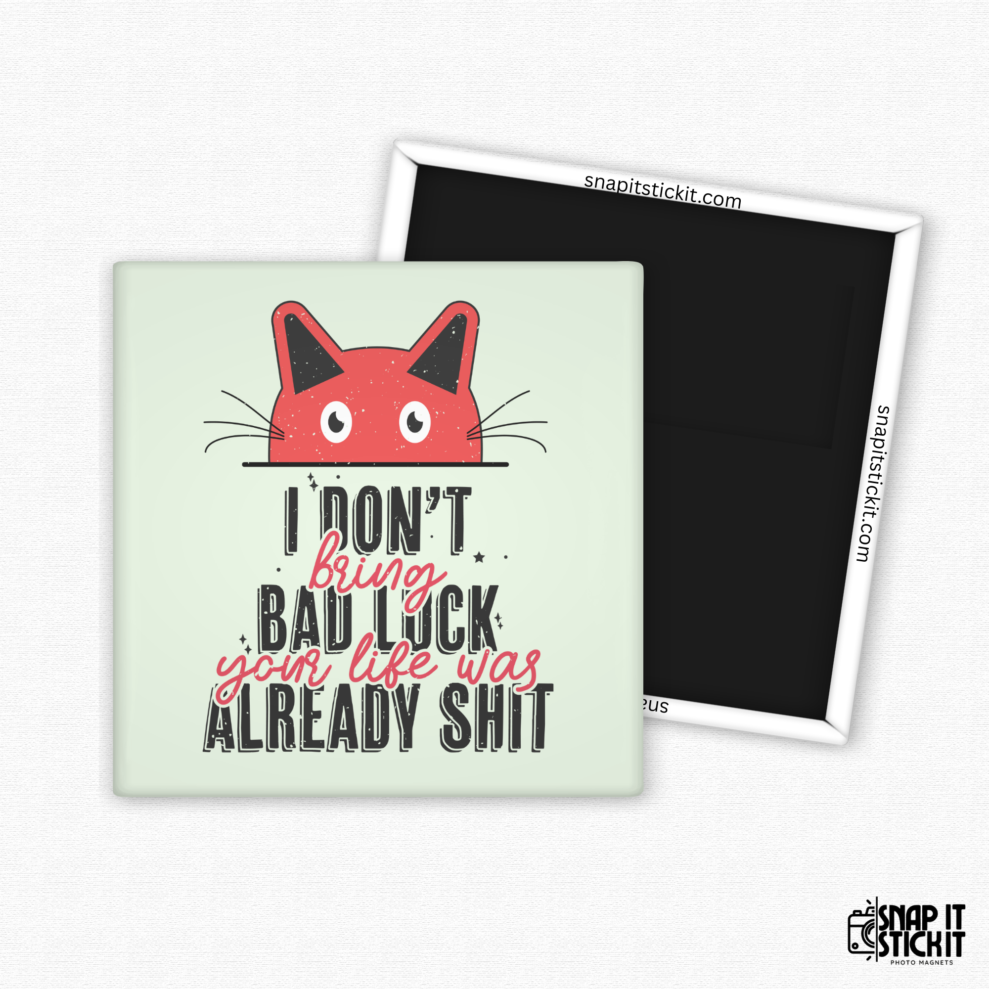 I Don’t Bring Bad Luck – Sarcastic Cat Magnet