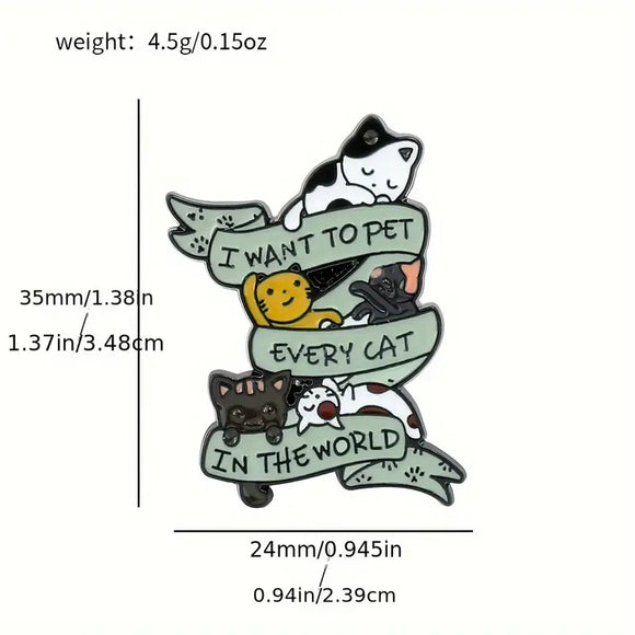 I want to Pet Every Cat Enamel Pin