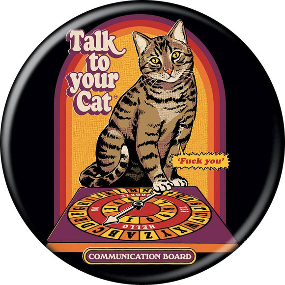 Steven Rhodes Talk To Your Cat 3 Inch Button