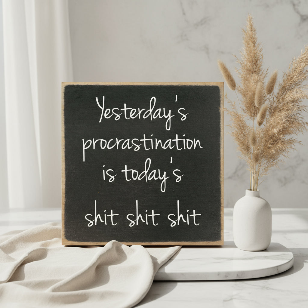 Procrastination Wooden Block Sign
