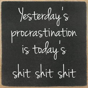 Procrastination-4x4 Wooden Block Sign