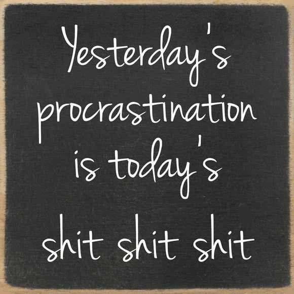 Procrastination-4x4 Wooden Block Sign