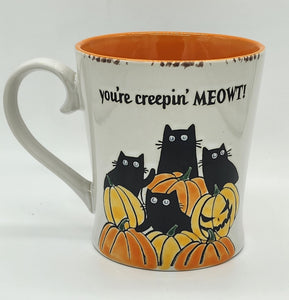 Your're Creepin' Meowt Coffee Mug