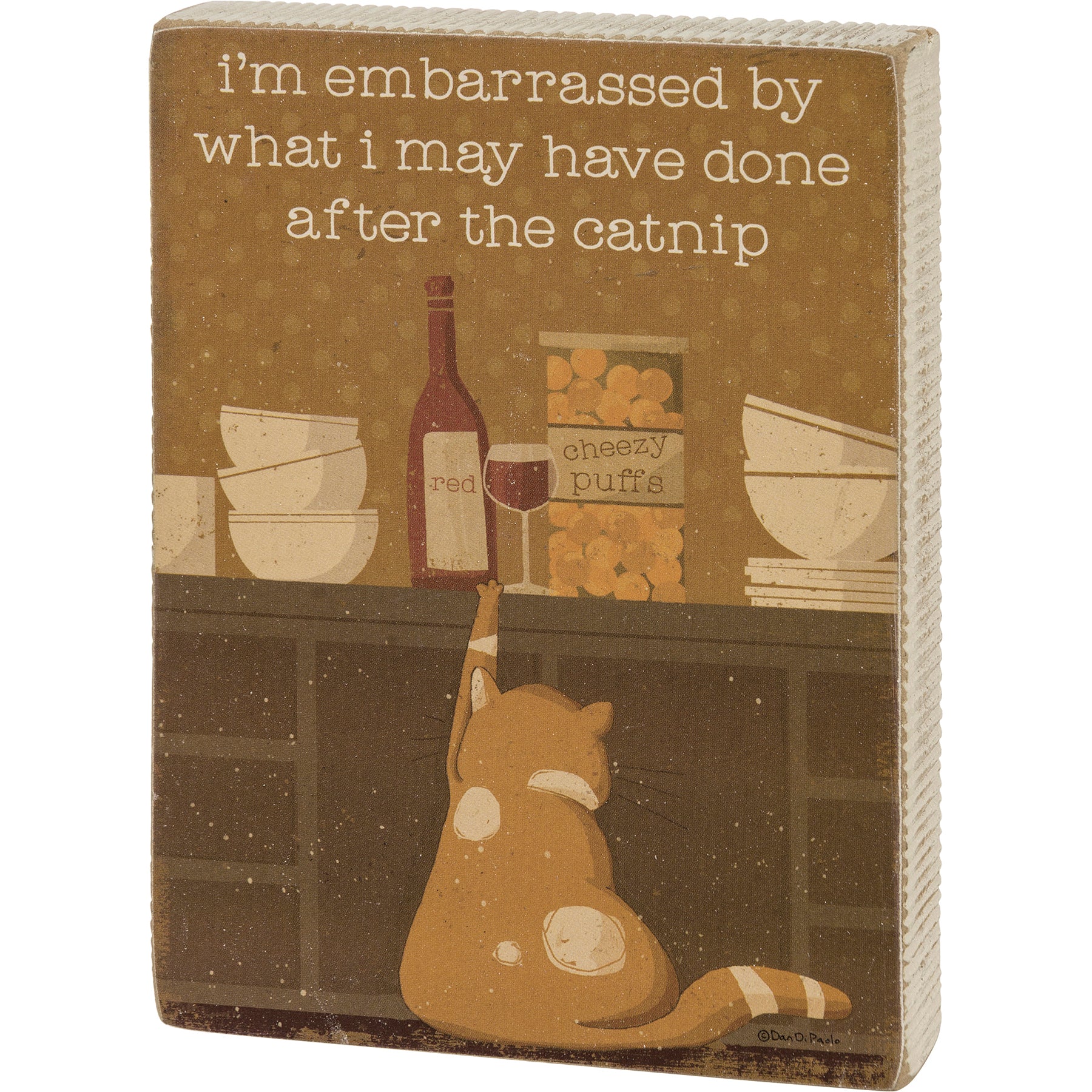 I'm Embarrassed After The Catnip Block Sign