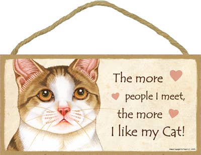 Cat the More People I Meet Wood Sign