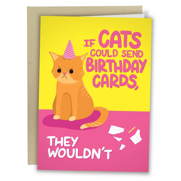 If Cats Could Send Birthday Cards They Wouldn't