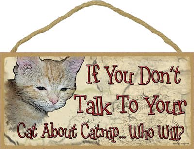 Talk To Your Cat About Catnip Wood Plaque