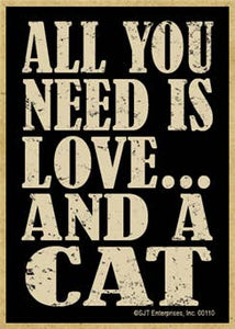 All you Need is Love and a Cat Wood Fridge Magnet