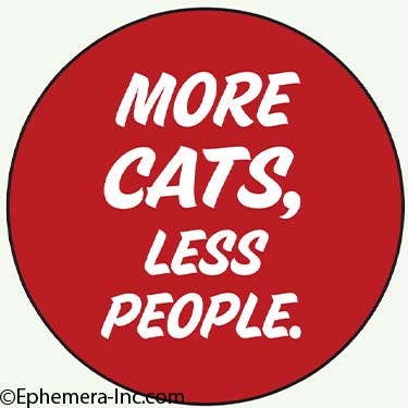 More Cats, Less People Round Button Pin