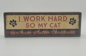 Block Sign - Work Hard Cat Has Better Christmas